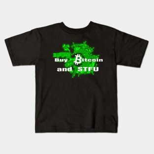 Buy Bitcoin and STFU Green Kids T-Shirt